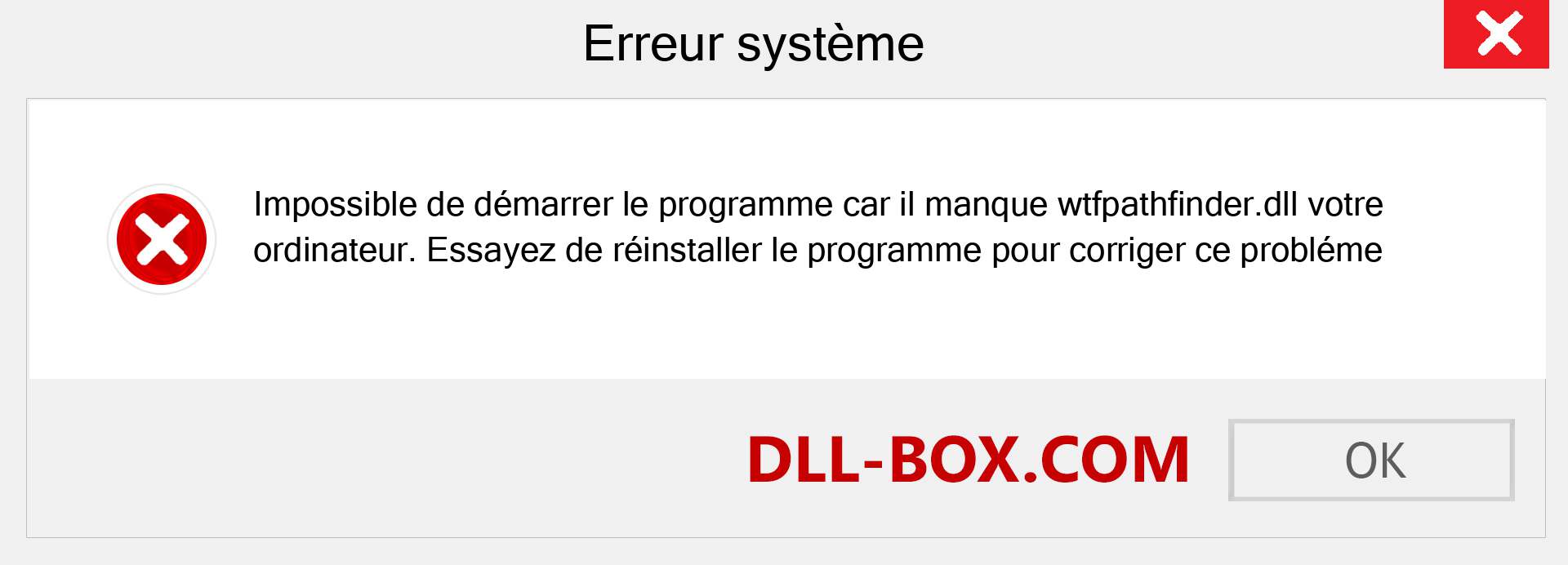 Le fichier wtfpathfinder.dll est manquant ?. Télécharger pour Windows 7, 8, 10 - Correction de l'erreur manquante wtfpathfinder dll sur Windows, photos, images